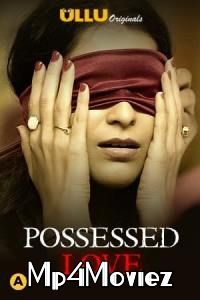 poster of Possessed Love (2021) S01 Hindi Complete Web Series HDRip