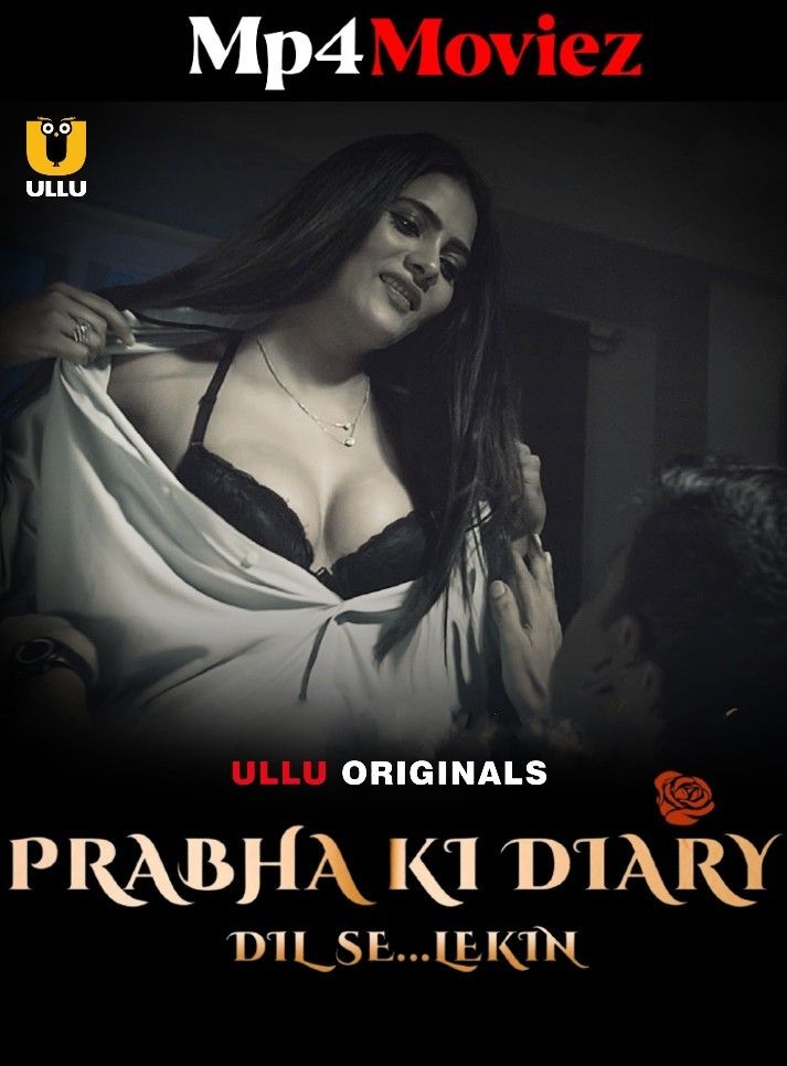 Prabha ki Diary S2 (Dil Se Lekin) Part 1 2023 Hindi Ullu Web Series HDRip download full movie