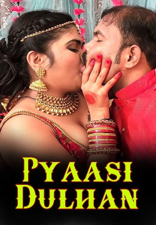 poster of Pyaasi Dulhan (2022) NeonX Hindi Short Film HDRip