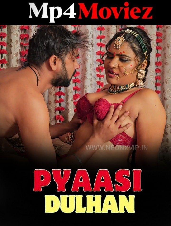 poster of Pyaasi Dulhan (2024) Hindi NeonX Short Film