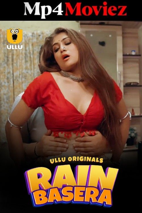 Rain Basera 2023 Season 1 Hindi Ullu Web Series download full movie