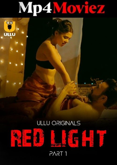 poster of Red Light (2024) Season 1 Part 1 Hindi ULLU Web Series