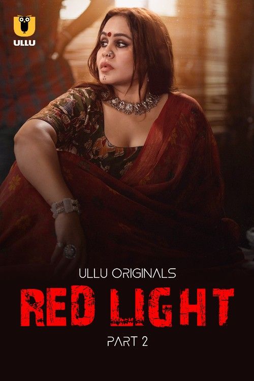 Red Light (2024) Season 1 Part 2 Hindi ULLU Web Series download full movie