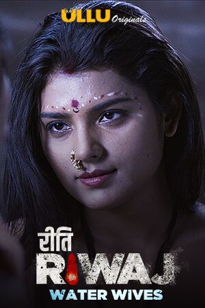 poster of Riti Riwaj (Water Wives) Hindi S01 Ullu Web Series HDRip