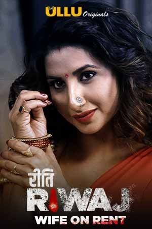 poster of Riti Riwaj (Wife On Rent) S01 Hindi Ullu Complete HDRip