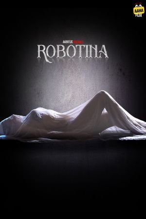 poster of Robotina (2024) Season 1 Episode (03-04) Hindi AahaFlix Web Series