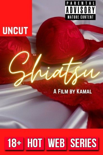 poster of Shiatsu (2022) HotX Hindi Short Film HDRip