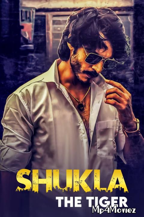 poster of Shukla The Tiger (2021) S01 Hindi Complete Web Series HDRip