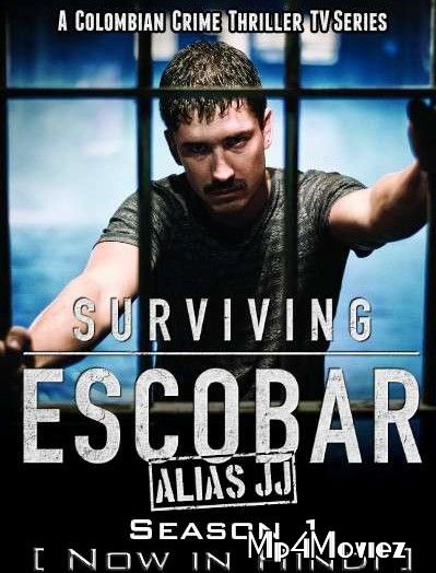 poster of Surviving Escobar: Alias JJ: Season 1 (Hindi Dubbed) TV Series