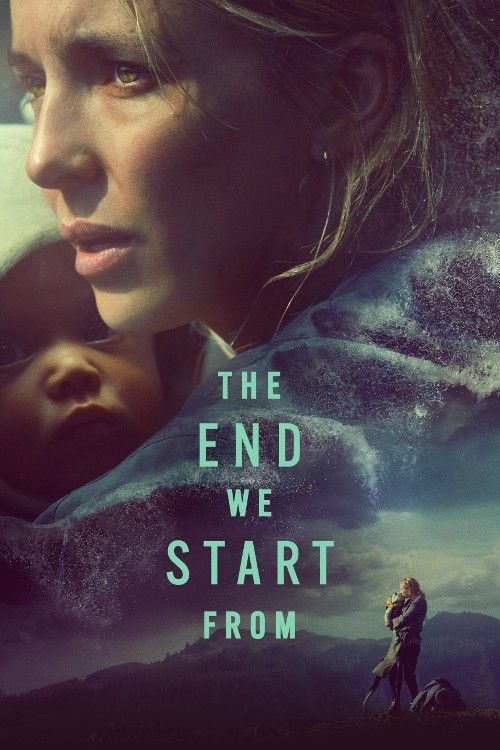 poster of The End We Start From 2023 Hindi Dubbed Movie