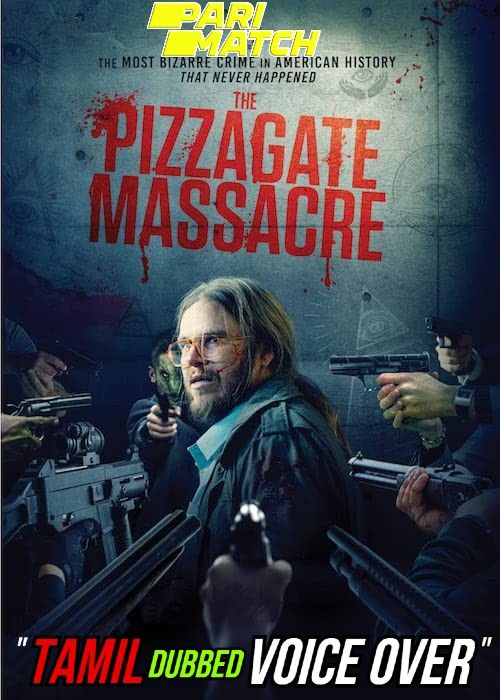 poster of The Pizzagate Massacre (2020) Tamil (Voice Over) Dubbed WEBRip