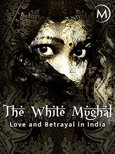 poster of The White Mughal Love and Betrayal in India (2015) Hindi Dubbed HDRip