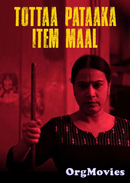 poster of Tottaa Pataaka Item Maal 2019 Hindi Full Movie