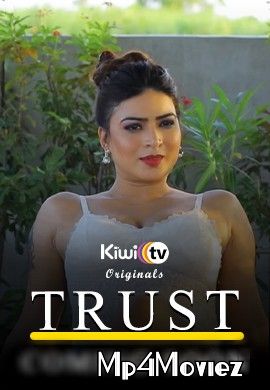 Trust (2021) S01E01 KiwiTv Hindi Web Series download full movie