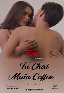 poster of Tu Chai Main Coffee (2022) Hindi S01E03 Hot UNRATED DreamsFilms Web Series