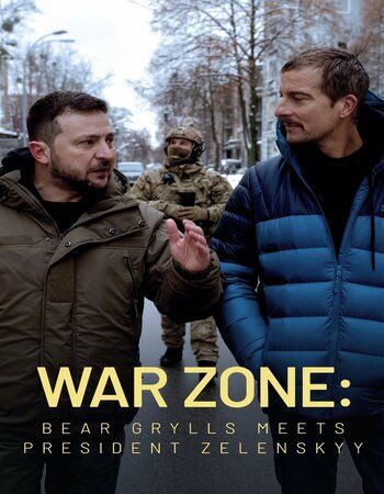 poster of War Zone: Bear Grylls meets President Zelenskyy (2023) Hindi Dubbed HDRip