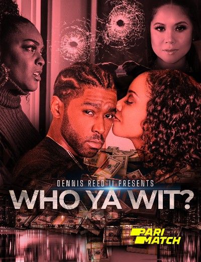 poster of Who Ya Wit (2022) Hindi Dubbed (Unofficial) WEBRip