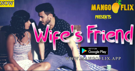 poster of Wifes Friend 2020 MangoFlix Hindi Short Movie