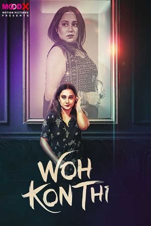 poster of Wo Kon Thi (2024) Hindi MoodX Short Film