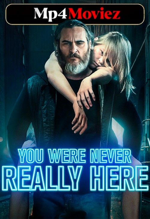 poster of You Were Never Really Here (2017) English Movie